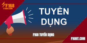 thương hiệu f168 tuyển dụng