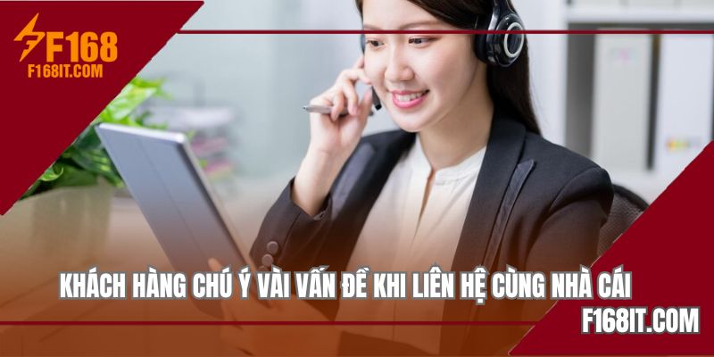 Khách hàng chú ý vài vấn đề khi liên hệ cùng nhà cái