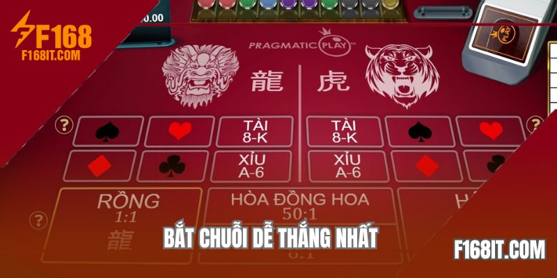 Bắt chuỗi dễ thắng nhất