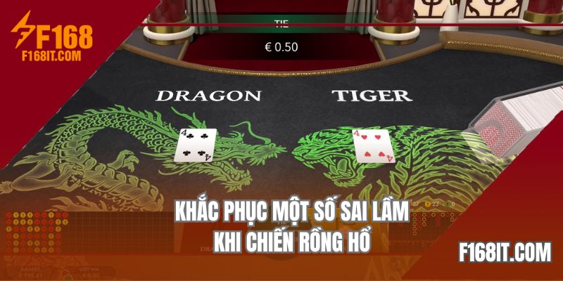 Khắc phục một số sai lầm khi chiến rồng hổ