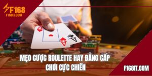 mẹo cược roulette cực hay tại f168