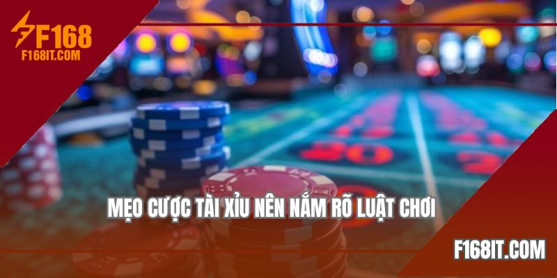 Biết rõ luật tham gia để tối ưu hóa chiến lược dễ dàng